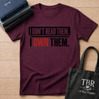 I Don't Read Them I Own Them T-Shirt