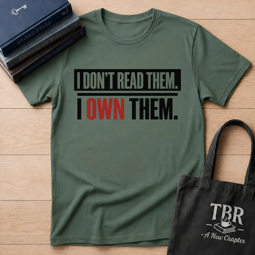 I Don't Read Them I Own Them T-Shirt