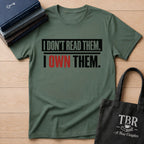 I Don't Read Them I Own Them T-Shirt