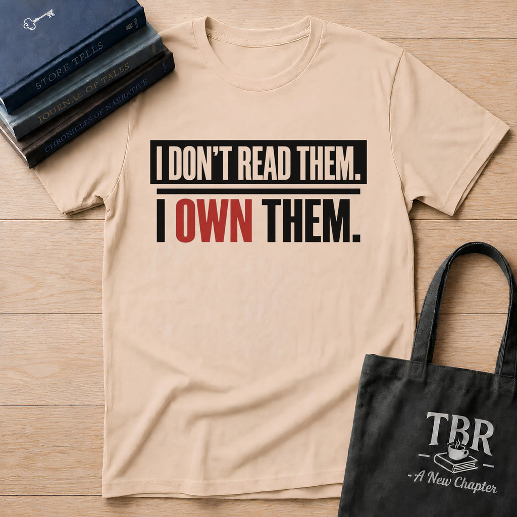 I Don't Read Them I Own Them T-Shirt