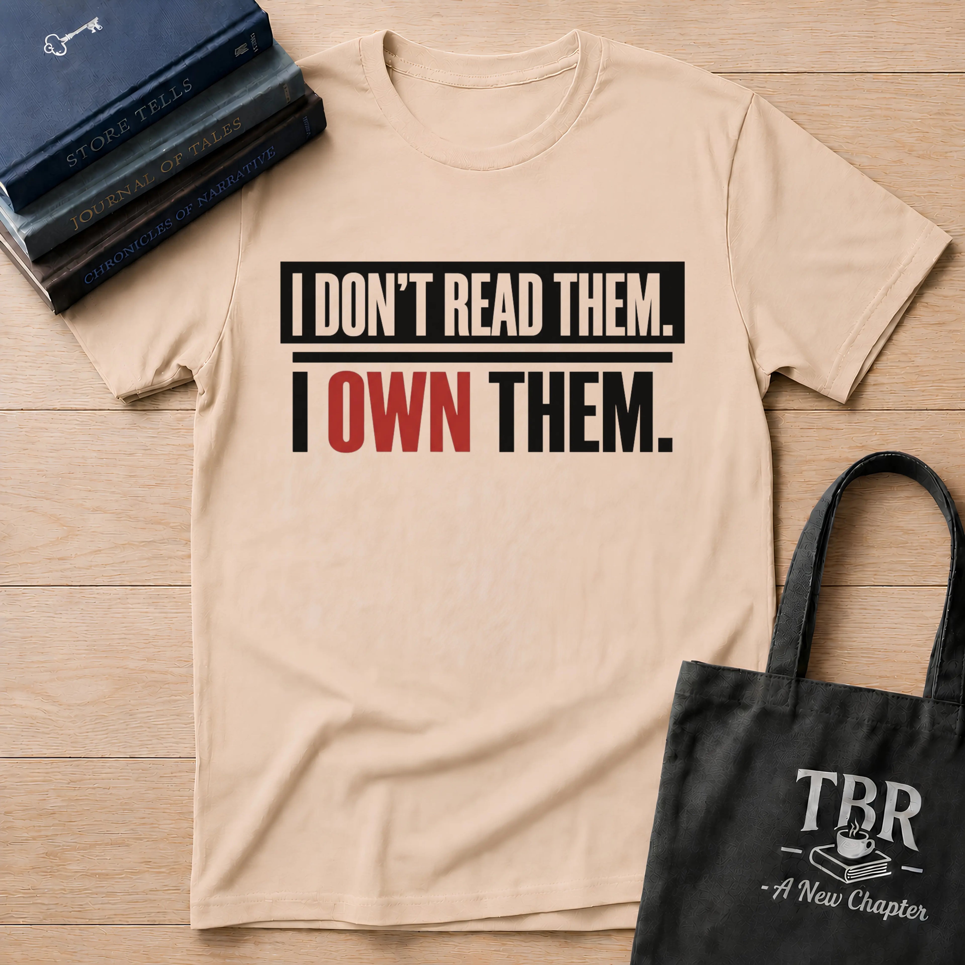 I Don't Read Them I Own Them T-Shirt