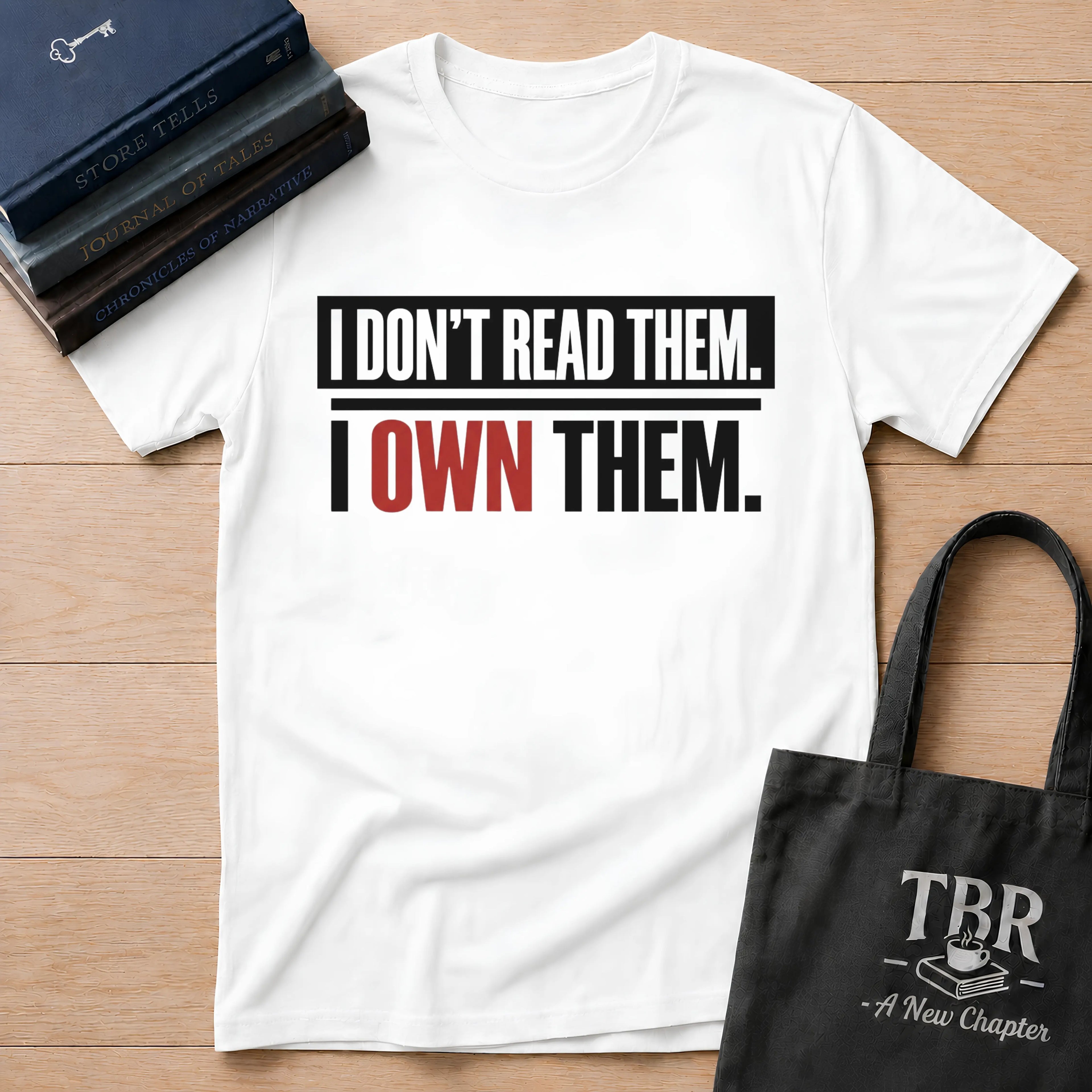 I Don't Read Them I Own Them T-Shirt