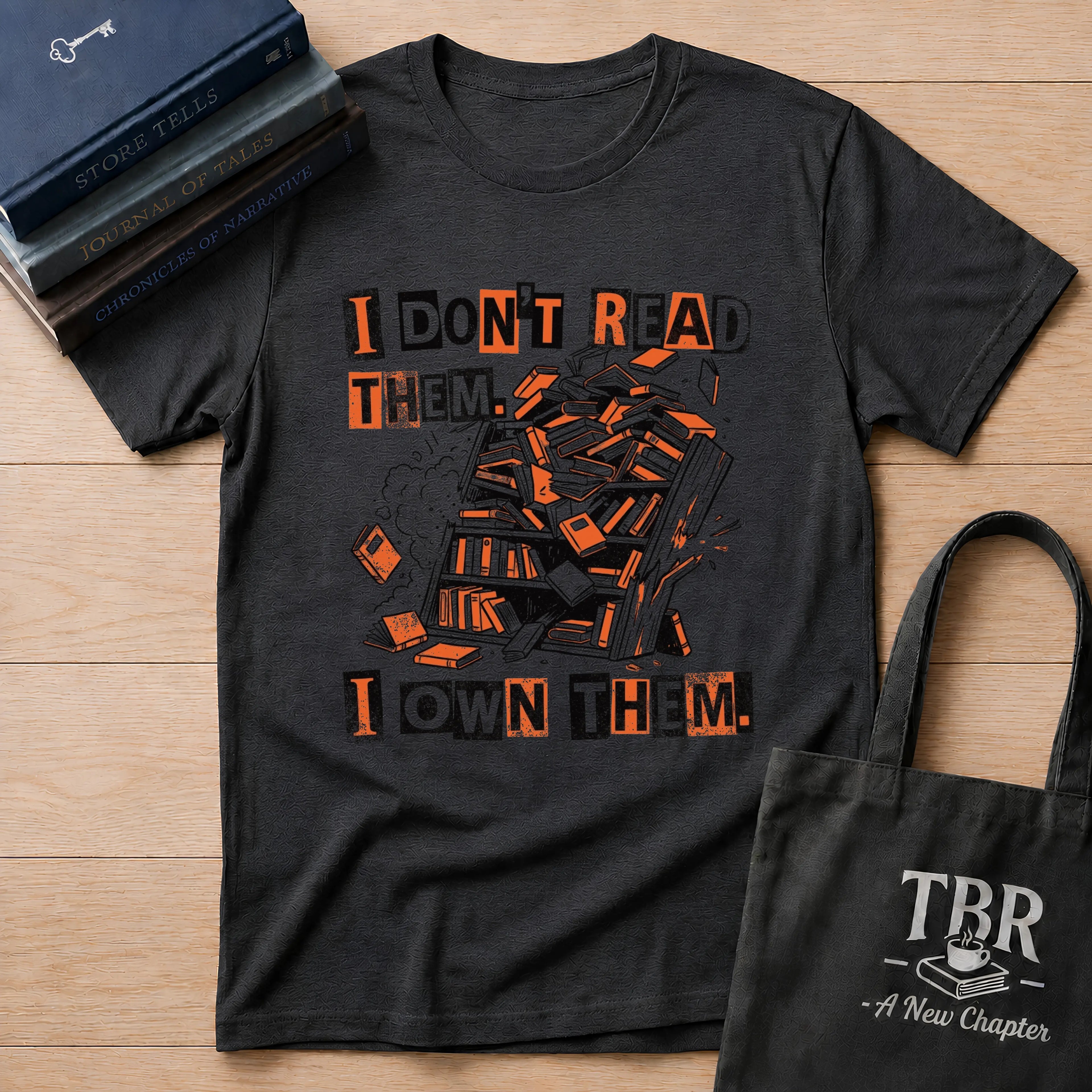 I Don't Read Them I Own Them T-Shirt