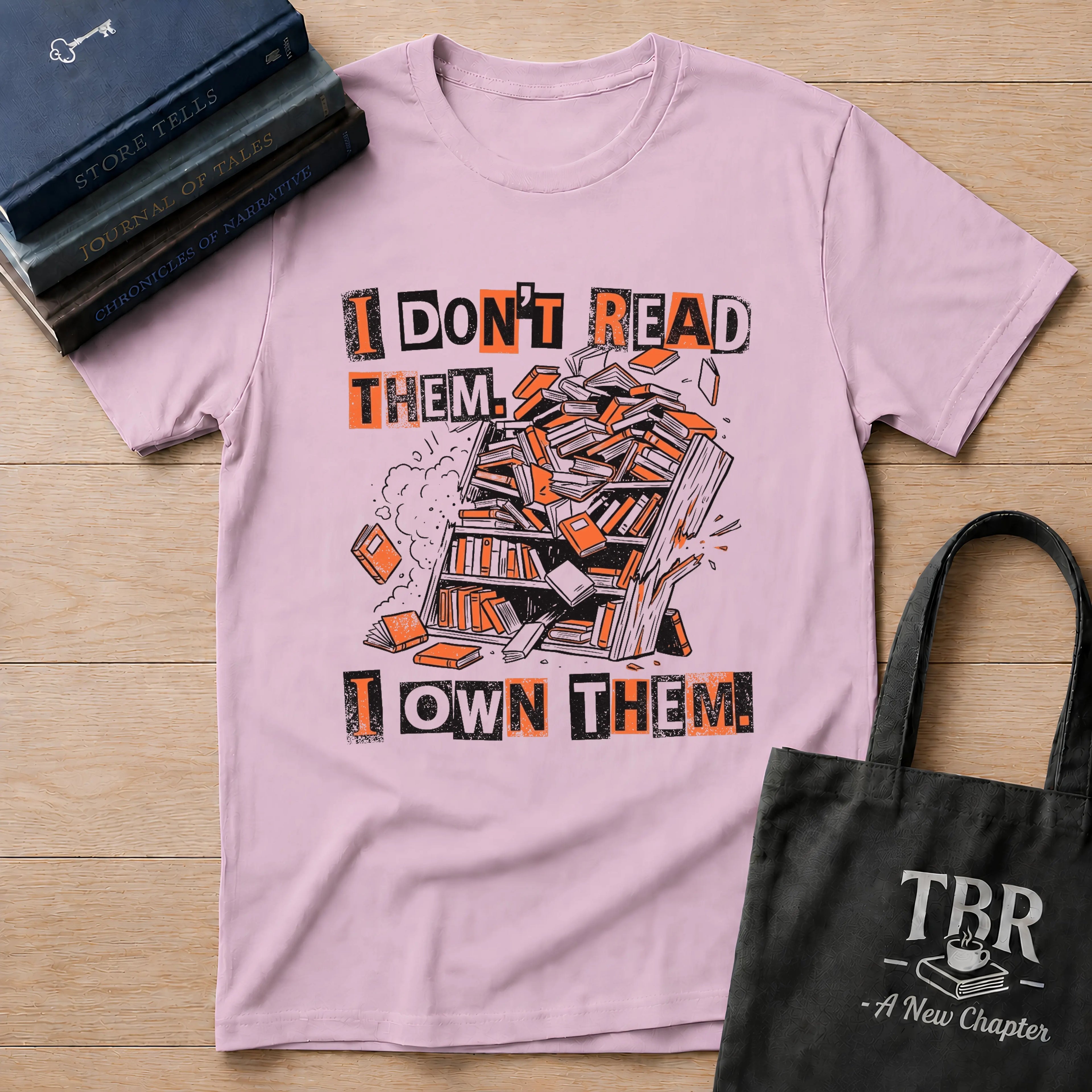 I Don't Read Them I Own Them T-Shirt