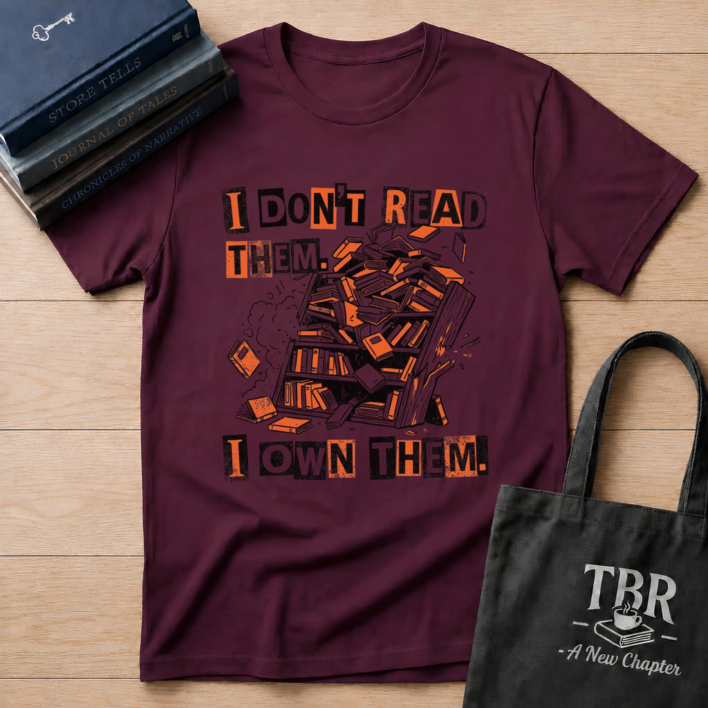 I Don't Read Them I Own Them T-Shirt