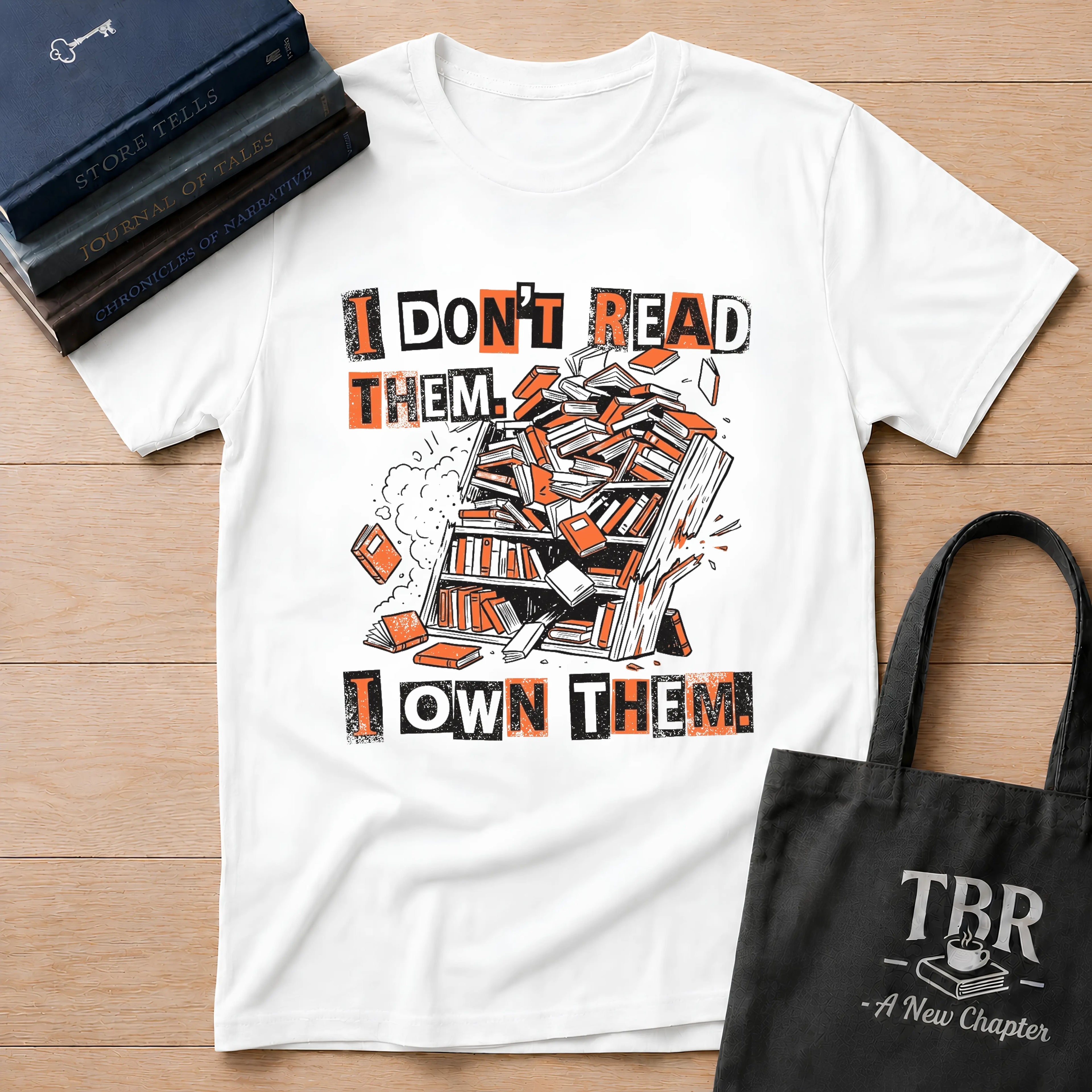 I Don't Read Them I Own Them T-Shirt