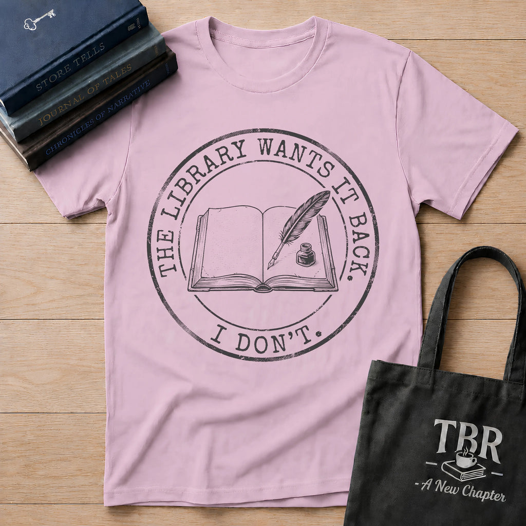 The Library Wants It Back I Don't T-Shirt