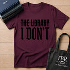The Library I Don't T-Shirt