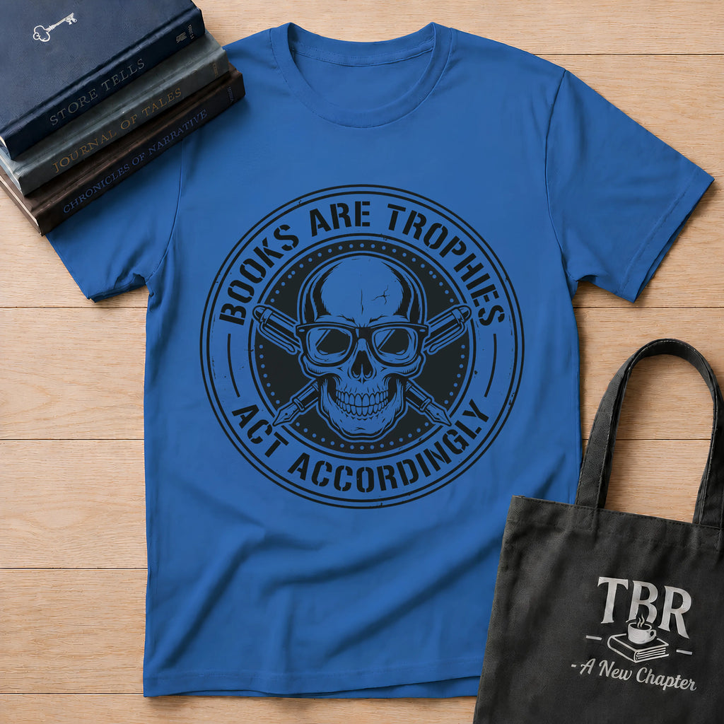 Books Are Trophies Act Accordingly - Skull Coin T-Shirt