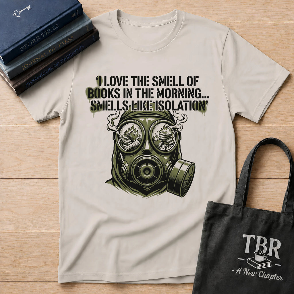 I Love The Smell Of Books Smells Like Isolation T-Shirt