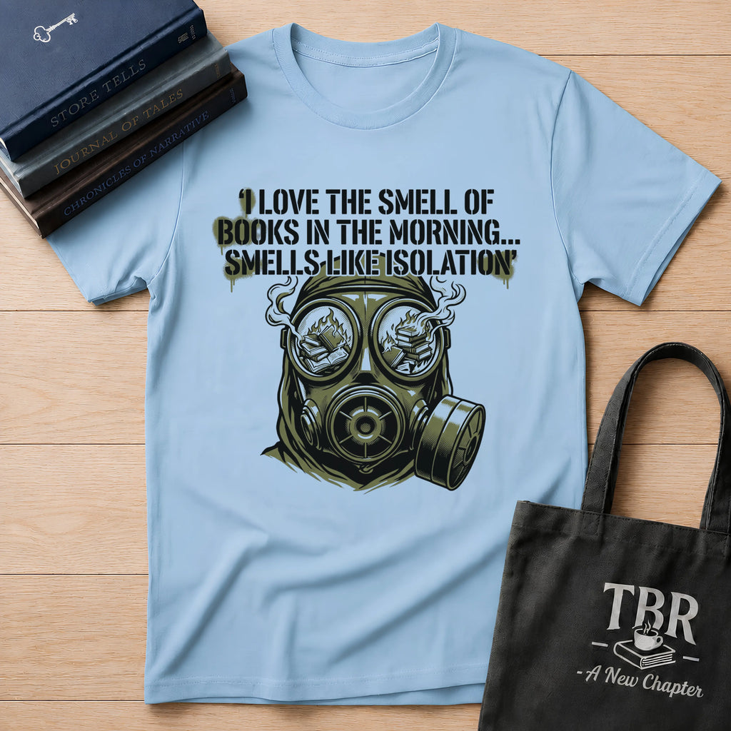 I Love The Smell Of Books Smells Like Isolation T-Shirt