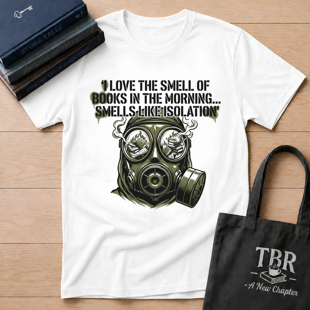 I Love The Smell Of Books Smells Like Isolation T-Shirt