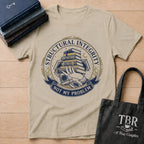 Structural Integrity Not My Problem T-Shirt