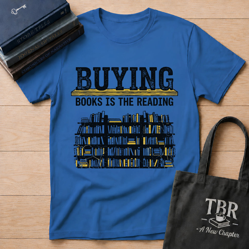 Buying Books Is The Reading T-Shirt