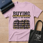 Buying Books Is The Reading T-Shirt