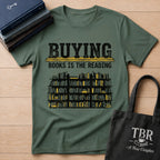 Buying Books Is The Reading T-Shirt