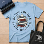 Buying Books Is The Reading T-Shirt
