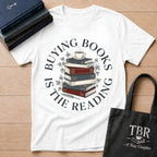 Buying Books Is The Reading T-Shirt