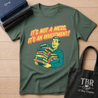 It's Not A Mess It's An Investment T-Shirt
