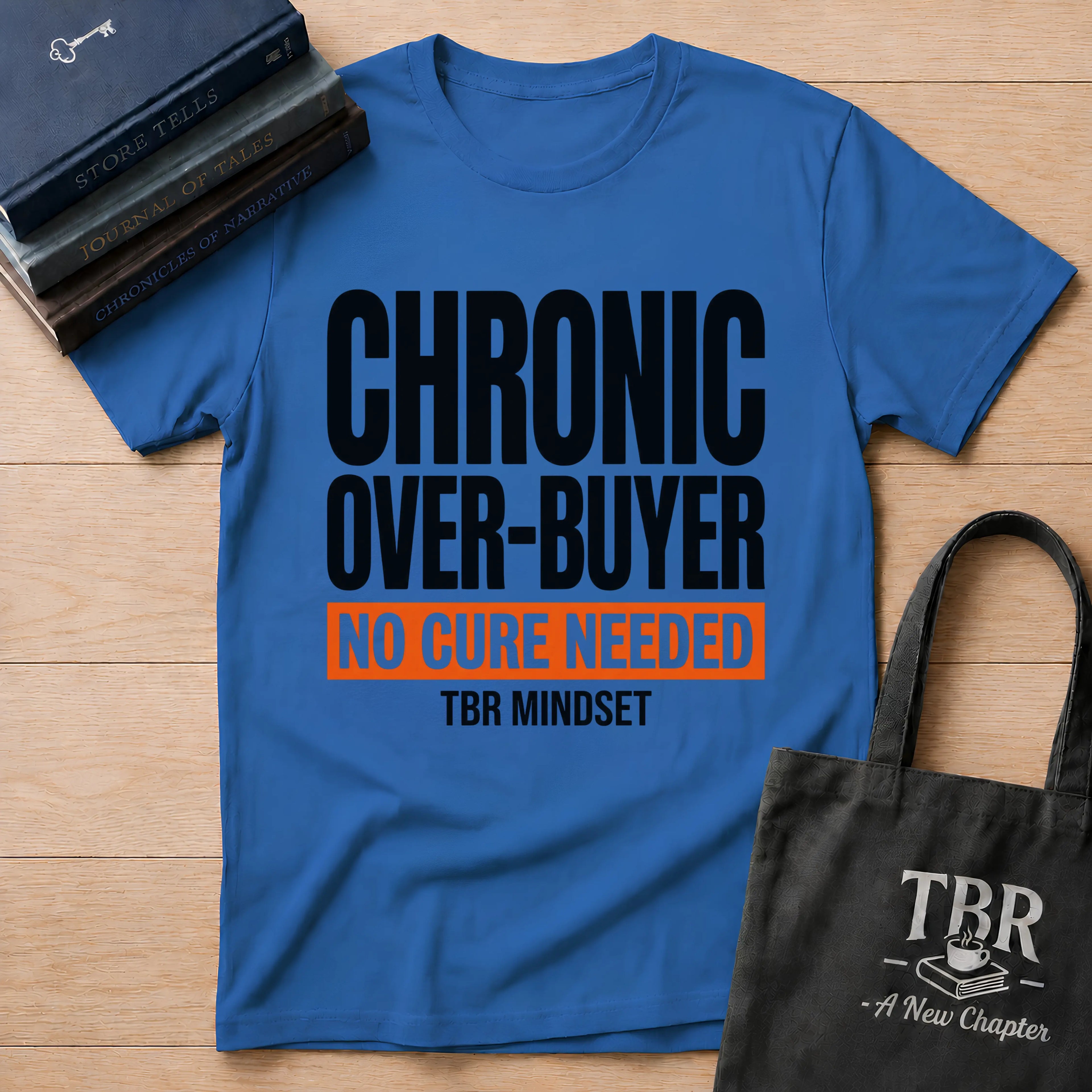 Chronic Over-Buyer No Cure Needed T-Shirt
