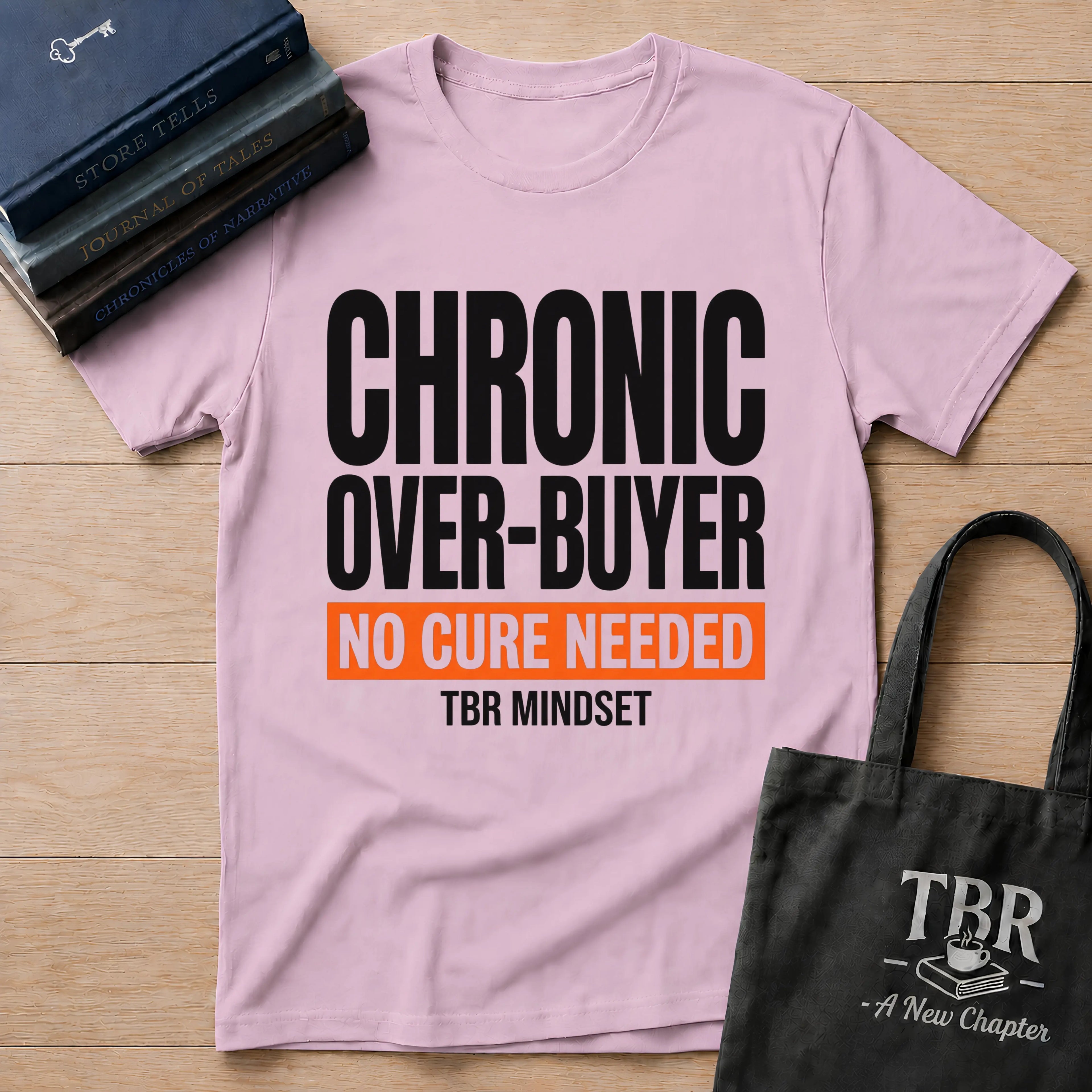 Chronic Over-Buyer No Cure Needed T-Shirt