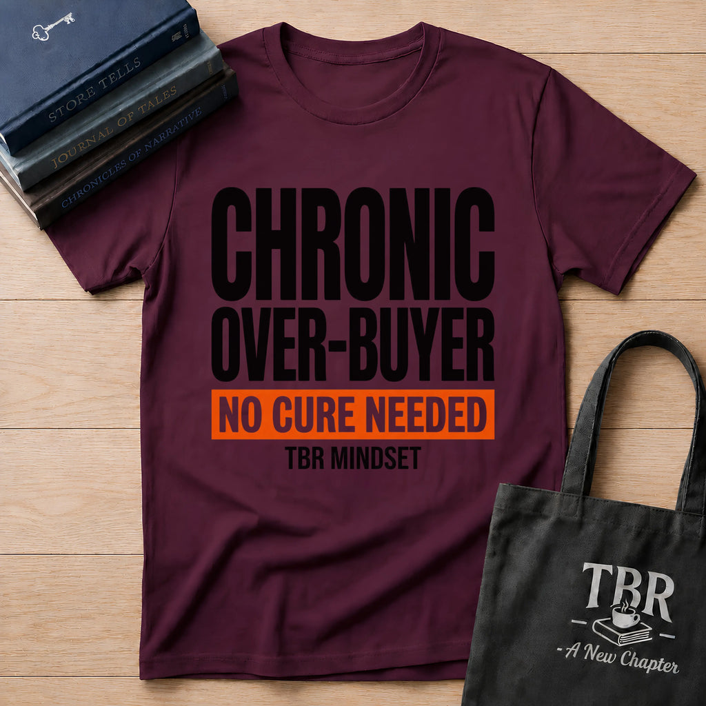 Chronic Over-Buyer No Cure Needed T-Shirt