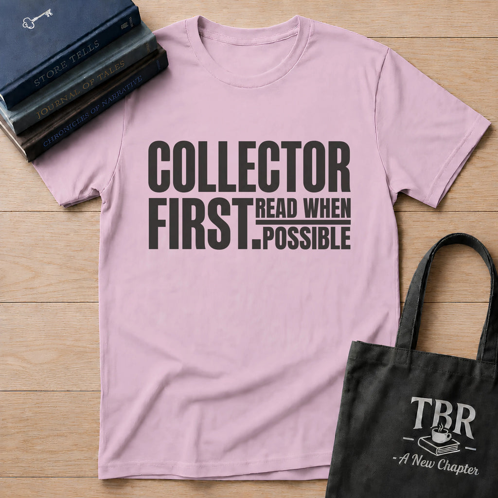 Collector First Reader When Possible T-Shirt