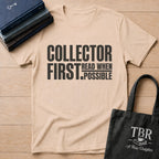Collector First Reader When Possible T-Shirt