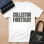 Collector First Reader When Possible T-Shirt