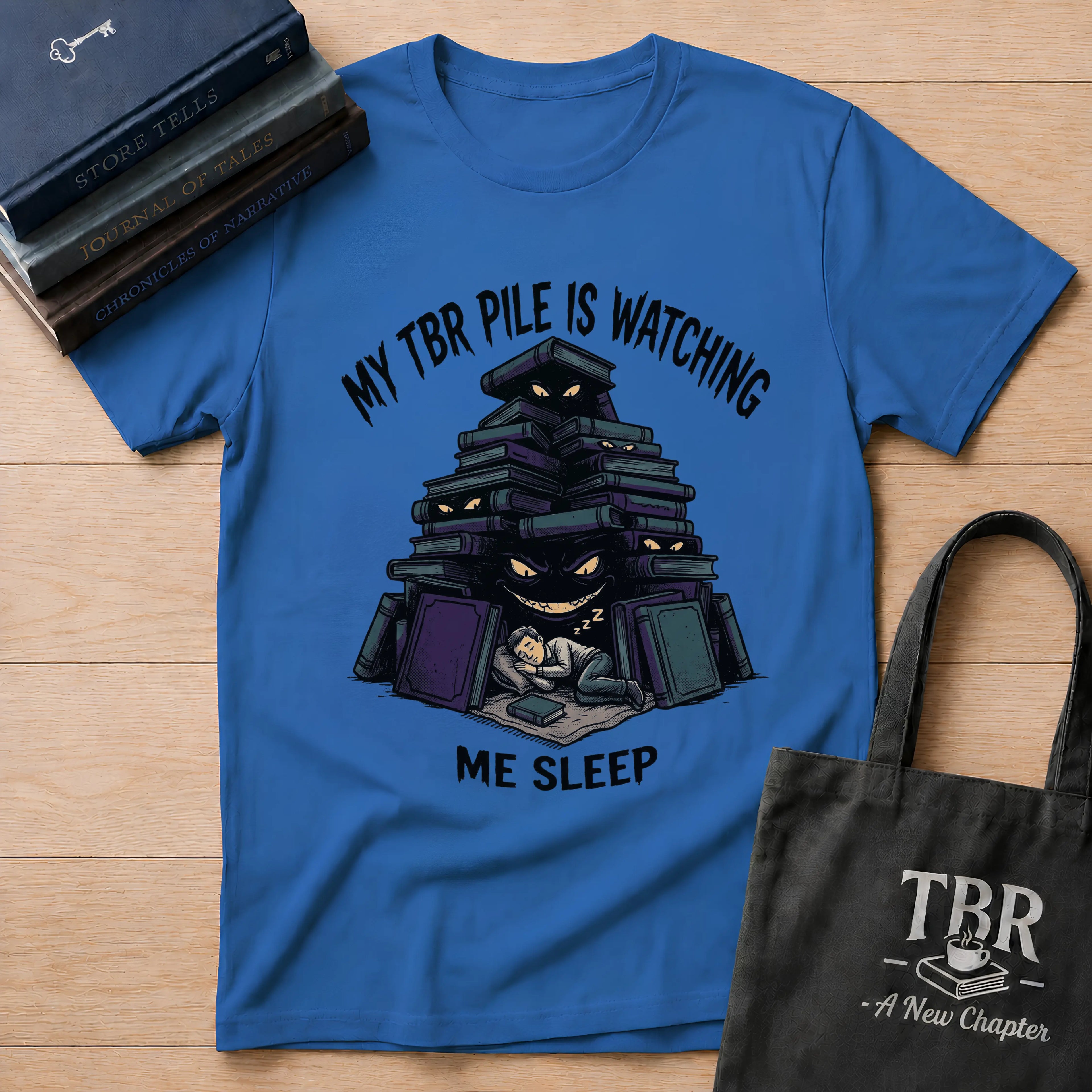 My TBR Pile Is Watching Me Sleep T-Shirt