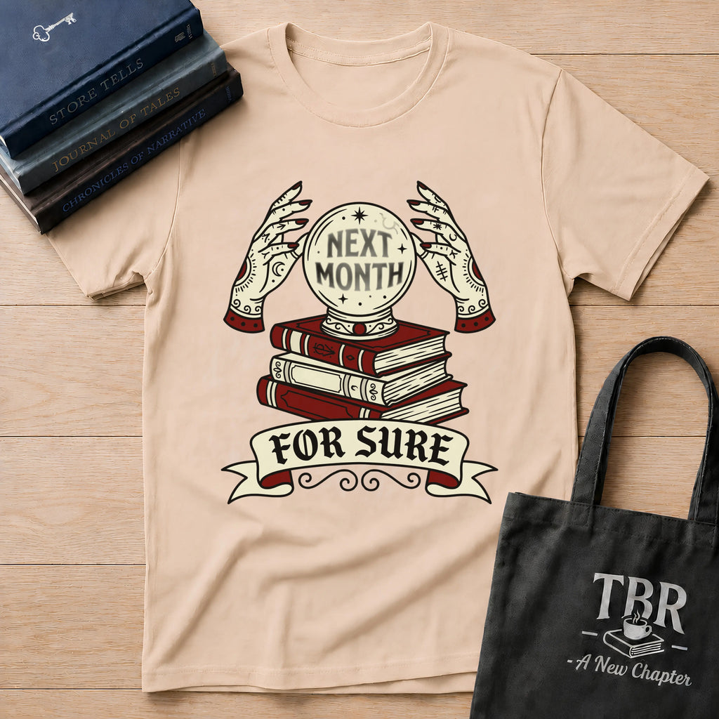 Next Month For Sure T-Shirt