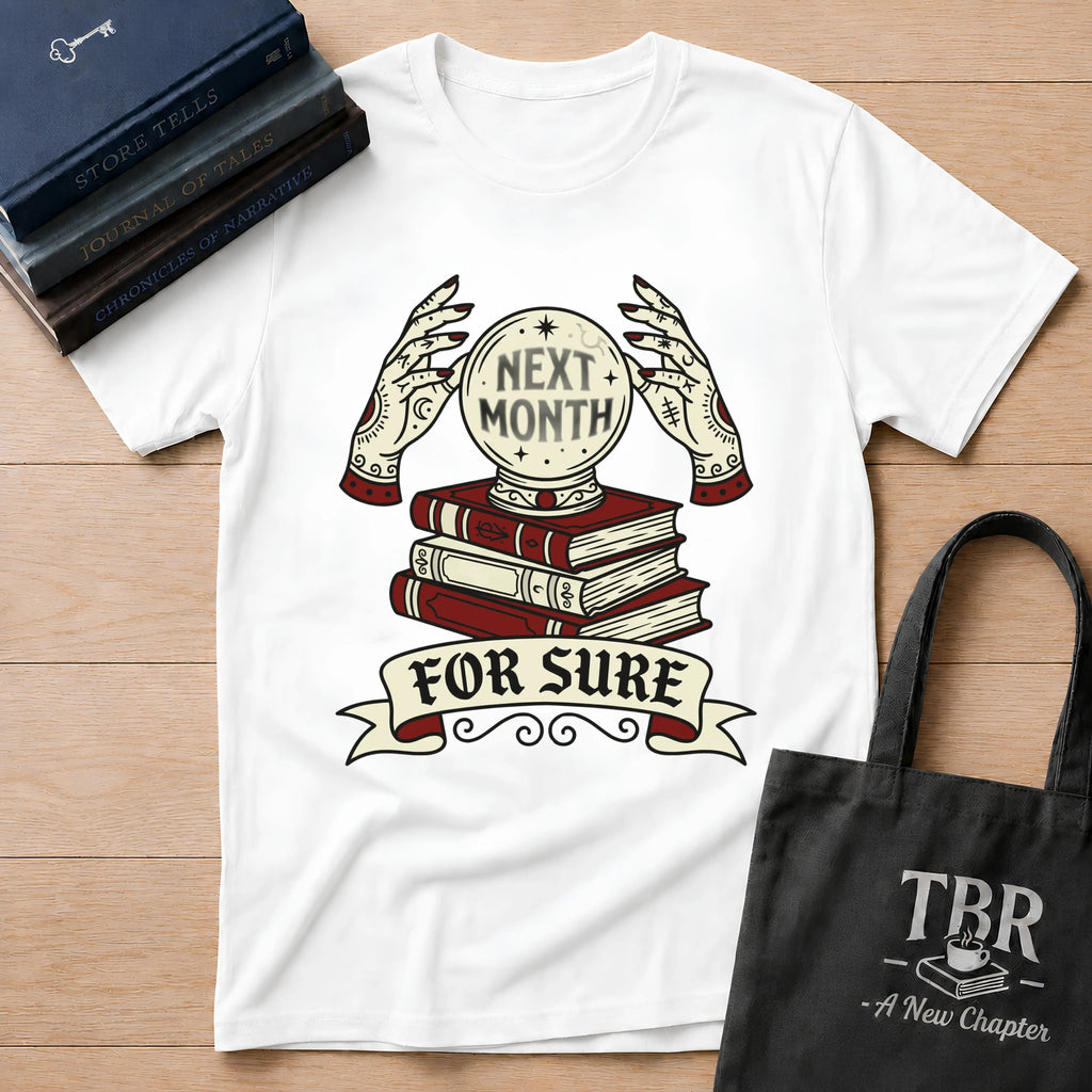 Next Month For Sure T-Shirt