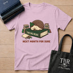 The Big Read Next Month For Sure T-Shirt