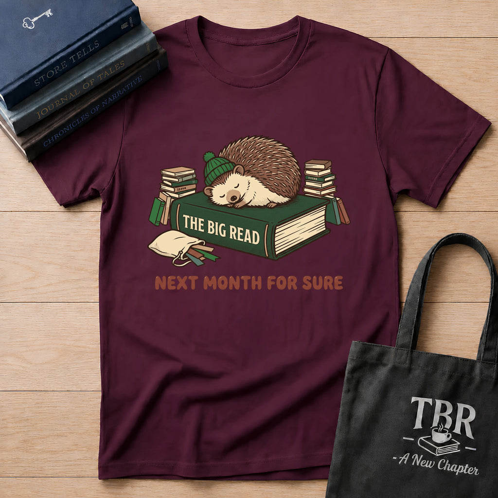 The Big Read Next Month For Sure T-Shirt