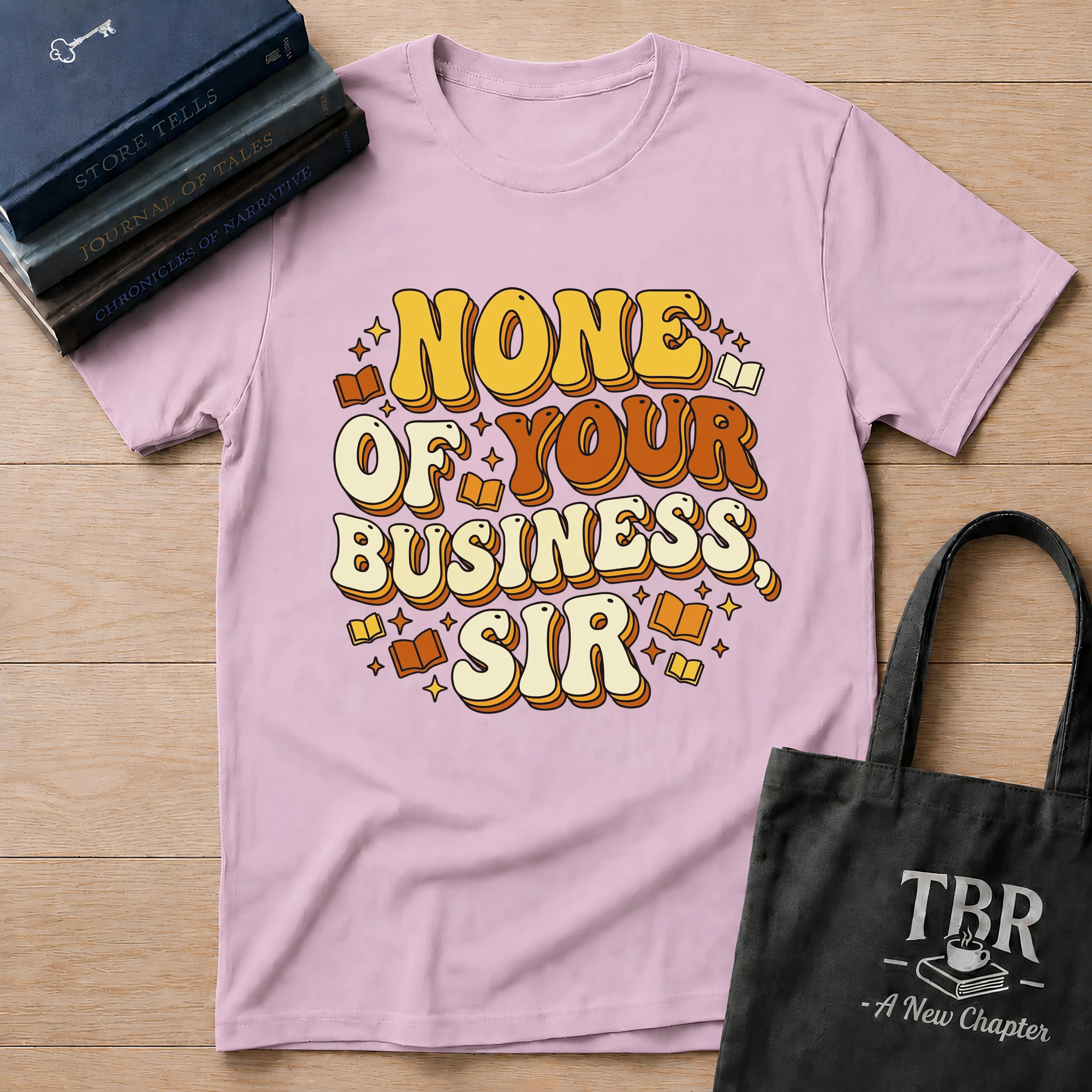 None Of Your Business Sir T-Shirt