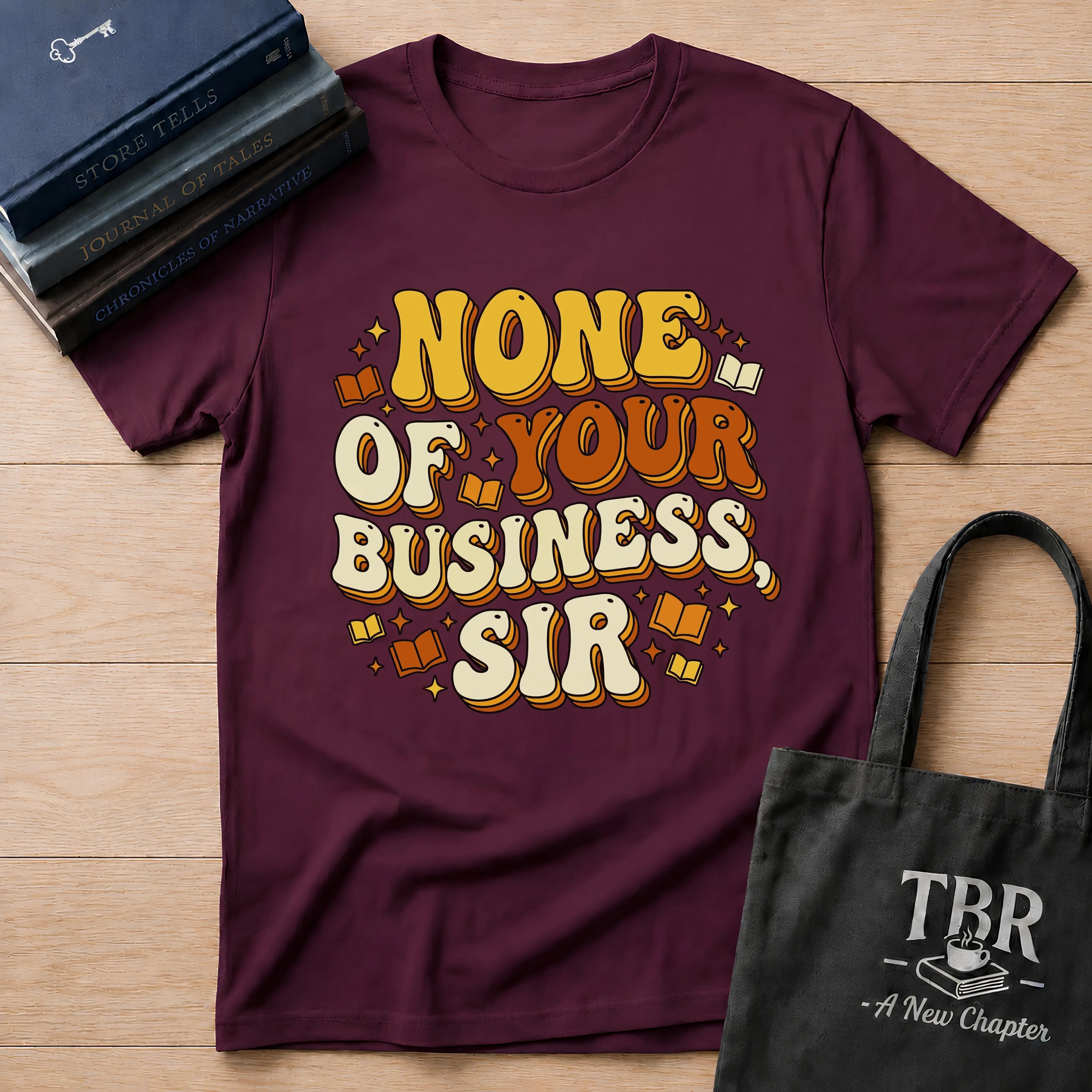 None Of Your Business Sir T-Shirt
