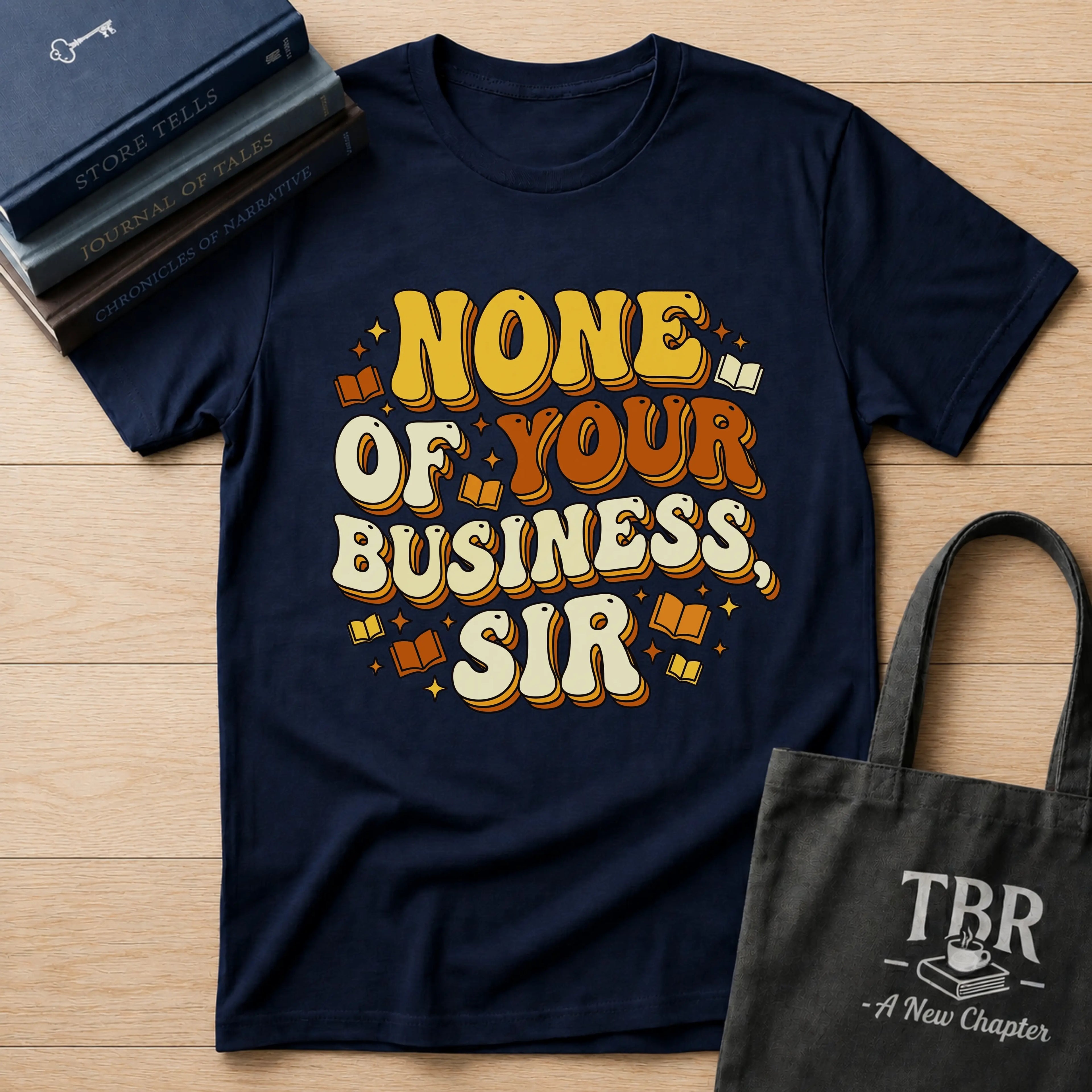 None Of Your Business Sir T-Shirt