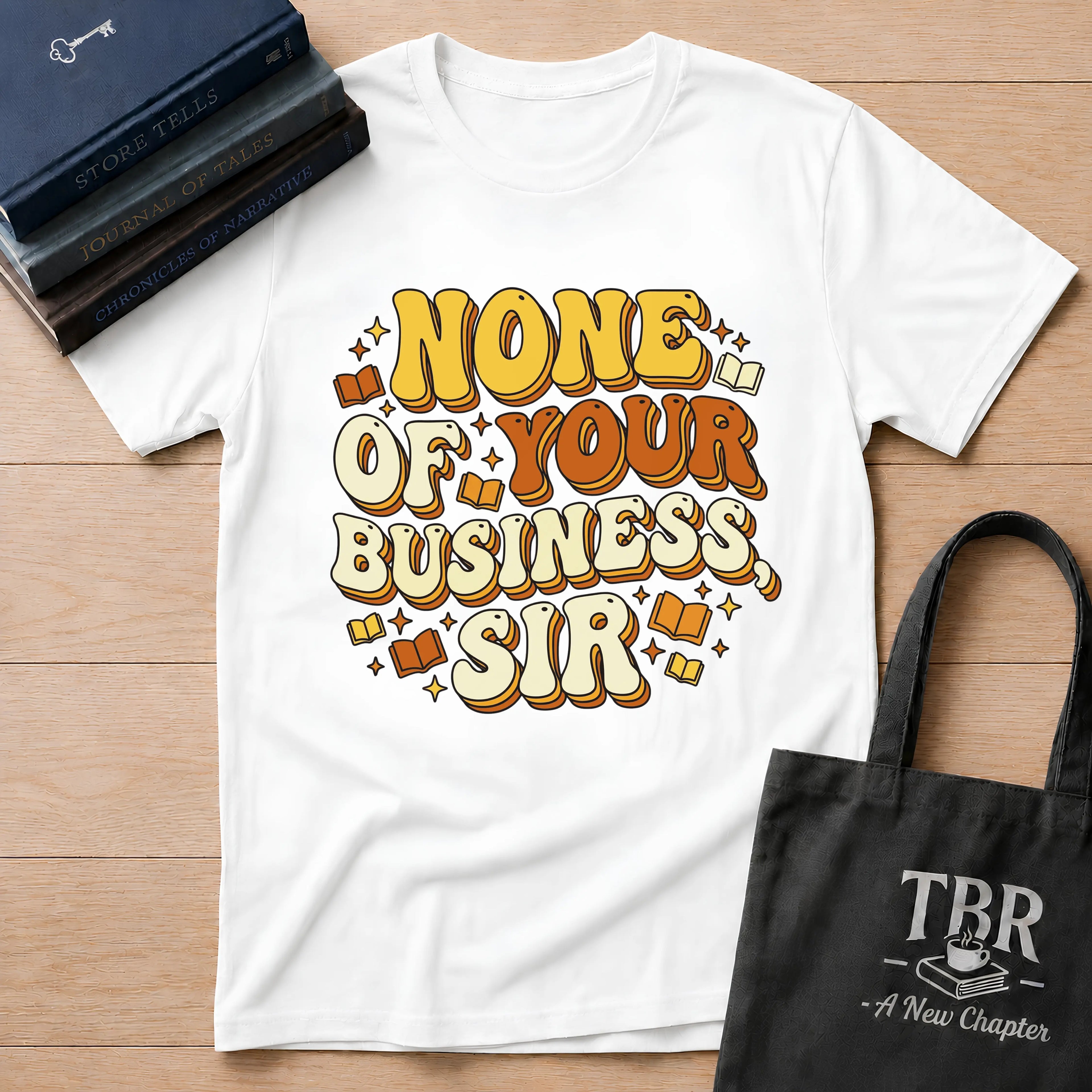None Of Your Business Sir T-Shirt