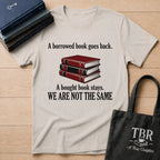A Borrowed Book Goes Back A Bought Book Stays T-Shirt