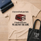 A Borrowed Book Goes Back A Bought Book Stays T-Shirt