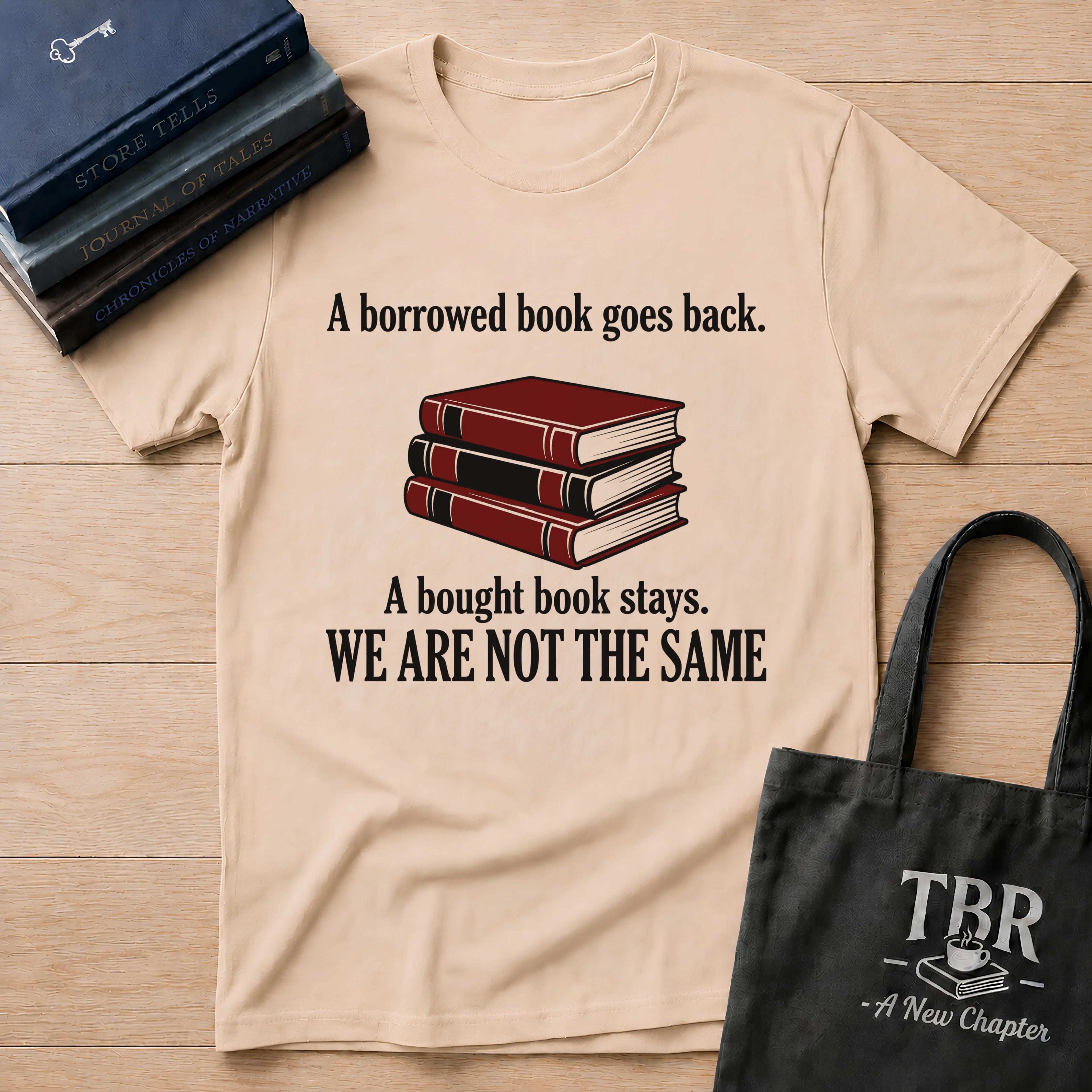 A Borrowed Book Goes Back A Bought Book Stays T-Shirt