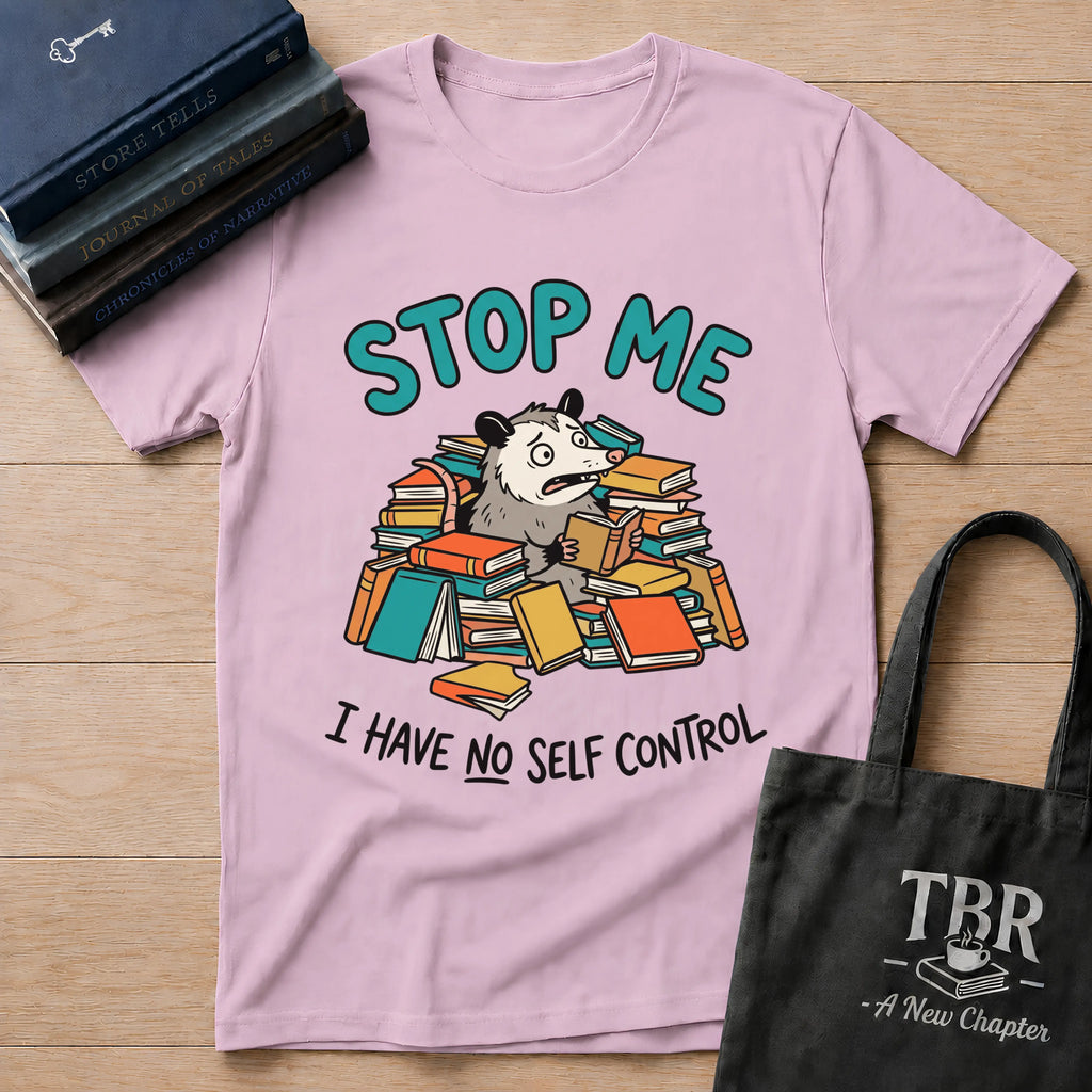 Stop Me I Have No Self Control T-Shirt