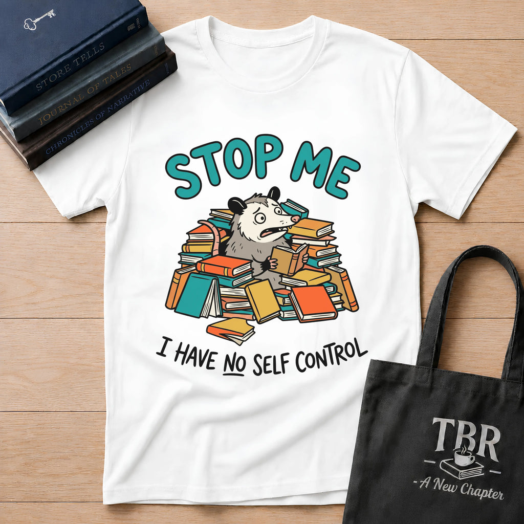 Stop Me I Have No Self Control T-Shirt