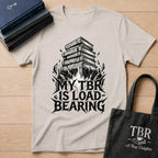 My TBR Is Load-Bearing T-Shirt