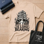 My TBR Is Load-Bearing T-Shirt