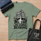 My TBR Is Load-Bearing T-Shirt