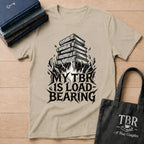 My TBR Is Load-Bearing T-Shirt
