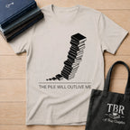 The Pile Will Outlive Me T-Shirt