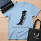 The Pile Will Outlive Me T-Shirt