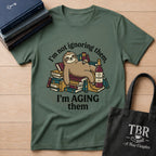 I'm Not Ignoring Them I'm Aging Them T-Shirt